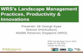 WRS’s Landscape Management - wshc.sg · house gardeners who carry out daily routine operational works. 7 Landscape Management-Daily routine works Arboriculture : A certified tree