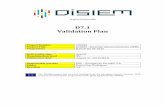 D7.1 Validation Plan - disiem-project.eudisiem-project.eu/wp-content/uploads/2018/11/D7.1.pdf · D7.1 3 Executive Summary The DiSIEM project has defined several goals with the common