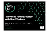 The Vehicle Routing Problem with Time Windowscognitive-robotics17.csail.mit.edu/docs/tutorials/Tutorial10_Multi... · The Vehicle Routing Problem with Time Windows Dr Philip Kilby