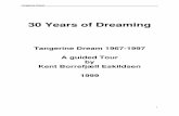 30 Years of Dreaming - Timescape · 30 Years of Dreaming Tangerine Dream 1967-1997 A guided Tour by Kent Borrefjæll Eskildsen 1999. Tangerine Dream 2 Author’s Note Tangerine Dream