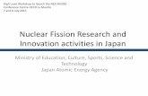 Nuclear Fission Research and Innovation activities in Japan · Nuclear Fission Research and Innovation activities in Japan Ministry of Education, Culture, Sports, Science and Technology