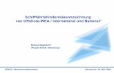 Schifffahrtshinderniskennzeichnung von Offshore-WEA ... · auch Befeuerung von Offshore-Bauwerken (IALA Recommendation O-114 on the marking of offshore structures) 2004 überarbeiteter