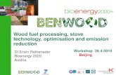 Wood fuel processing, stove technology, optimisation and ... · Wood fuel processing, stove technology, optimisation and emission reduction DI Erwin Rotheneder Bioenergy 2020 Austria