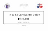 K to 12 Curriculum Guide - depedbataan.comdepedbataan.com/resources/11/english_curriculum_guides_for_grades_1to... · K to 12 Curriculum Guide ENGLISH (Grade 1 to Grade 10) K to 12