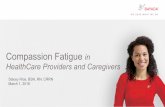 Compassion Fatigue in Healthcare Providers and Caregivers · • Identify tips and strategies to reduce Compassion Fatigue Statistics on Caregiving • In 2015, Approximately 43.5
