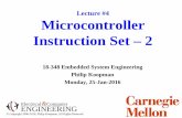 Microcontroller Instruction Set – 2koopman/lectures/ece348/04_instruction_set... · Don’t access stack memory after that value has been PULLed • Interrupts can change the memory