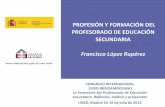 PROFESIÓN Y FORMACIÓN DEL PROFESORADO DE EDUCACIÓN … · Profesión y formación del profesorado de Enseñanza Secundaria - Página 2 . INTRODUCCIÓN Complejidad del contexto