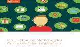 Omni-Channel Marketing for Customer-Driven Interaction · 5 | Omni-Channel Marketing for Customer-Driven Interaction Harmonizing Customer Experiences for Streamlined Consistency Omni-channel