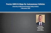 GPS & Maps General Motors - roadwaysafety.umn.edu · GNSS Corrections • Low rate (< 2 kbps) • Delivered through satellite L -band or mobile IP • Clock, orbit, ionosphere, troposphere