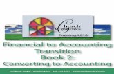 Financial to Accounting Transition Book 2 · 2 Converting from Financial to Accounting If you are a current user of Church Windows Financial and wish to convert to the Accounting