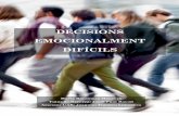 DECISIONS EMOCIONALMENT DIFÍCILS - personal.biada.orgpersonal.biada.org/~eureka/wp-content/uploads/2016/03/10-DECISIONS... · la infància i l’adolescència, així com les experiències