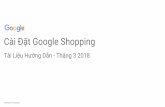 Tài Liệu Hướng Dẫn - Tháng 3 2018 Cài Đặt Google Shopping i-Đặt-Google... · Tài Liệu Hướng Dẫn - Tháng 3 2018. Confidential + Proprietary Desktop view Google