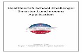HealthierUS School Challenge: Smarter Lunchrooms Application · *The HealthierUS School Challenge (HUSSC) was recently re-named to the HealthierUS School Challenge: Smarter Lunchrooms