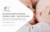 BECOMING BREASTFEEDING FRIENDLY (BBF) DEUTSCHLAND · NETZWERK GESUND INS LEBEN - BECOMING BREASTFEEDING FRIENDLY 3 1 HINTERGRUND Die Stillraten in Deutschland sind trotz nachgewiesener