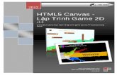 HTML5 Canvas -Lập Trình Game 2D · trường 2D và 3D như những ứng dụng trên desktop. Một điều đáng mừng nữa là HTML, Javascript và CSS không còn bị