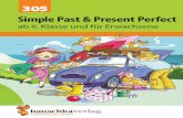 305 S imple Past & Present Perfect · 8 Simple Past oder Present PerfectKopfzeile Simple Past oder Present Perfect Es kommt ganz auf die Situation an, ob man Simple Past oder Present