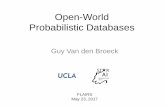 Open-World Probabilistic Databasesstarai.cs.ucla.edu/slides/FLAIRS17.pdf• Tuple-independent probabilistic database Einstein • Learned from the web, large text corpora, ontologies,