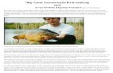 ‘Big Carp’ homemade bait making and Irresistible Liquid ... · ‘Big Carp’ homemade bait making and Irresistible Liquid Foods! (By Tim Richardson) In winter and spring, fish