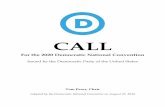 CALL - democrats.org · CALL For the 2020 Democratic National Convention Issued by the Democratic Party of the United States Tom Perez, Chair Adopted by the Democratic National Committee