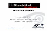 WebMail Forensics - blackhat.com · Overview ¥ Web Browser Forensics — Internet Explorer — Netscape ¥ WebMail Services — Cookies, History, & Cache, oh myÉ ¥ WebMail Headers