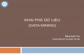 KHAI PHÁ DỮ LIỆU (DATA MINING) - fit.hnue.edu.vnfit.hnue.edu.vn/~thodx/data/datamining/Chapter1_TongQuan.pdf · có hiệu quả trong các tập dữ liệu lớn? ... Các