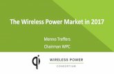 The Wireless Power Market in 2017 · Wireless Power: A large market 2017: •325 million wireless power products –300 million mobile phones •75 million wireless phone chargers
