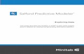 Exploring Data - minitab.com · SPM® is a comprehensive set of tools to produce predictive, descriptive, and analytical models from datasets of any size, complexity, or organization.