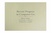 R ecent P rogress in Comput er Go - University of Albertammueller/ps/Villach2007.pdf · 40 Years of Comput er Go ¥1960" s: initial idea s ¥1970" s: #rst serious program $ R eitman