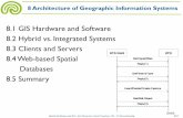 8 Architecture of Geographic Information Systems · •Environmental information system Spatial Databases and GIS –Karl Neumann, Sarah Tauscher–Ifis –TU Braunschweig 626 8 Architecture