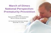 March of Dimes National Perspective: Prematurity Preventionalabamapublichealth.gov/perinatal/assets/11-14-14PrematurityPrevention-Lilley.pdf · • March of Dimes community program