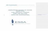 EUROPEAN GUIDE TO GOOD PRACTICE FOR SMOKED FISHES … · freezing or deep freezing), and suitable for immediate consumption, ready-to-eat. This Guide applies to approved food processing