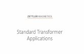 Standard Transformer Applications - zettlermagnetics.com · General Transformer Glossary •Input Voltage/Current •Output Voltage/Current •Frequency •Topology/Duty Cycle •OCL/Leakage