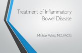 Treatment of Inflammatory Bowel Disease 3 · Look for Indicators to suspect IBD Clinical Exam • Chronic diarrhea +/_ bloody • Rectal urgency for gas or small volume bloody or