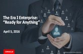 The Era I Enterprise: “Ready for Anything” - oracle.com · Title: The Era I Enterprise: "Ready for Anything" - Report | Oracle Author: Oracle Subject: The Era I Enterprise: "Ready
