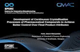Development of Continuous Crystallisation Processes of ... · Development of Continuous Crystallisation Processes of Pharmaceutical Compounds to Achieve Better Control Over Final