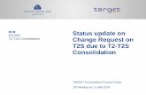 Status update on CRs on T2S due to T2-T2S Consolidation · – CR-698: makes the necessary enhancements to dynamic data used by BDM June 2021 (R5.0) – CR-707: foresees the decommissioning