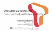 OpenStack on Kubernetes · OpenStack on Kubernetes: Make OpenStack and Kubernetes Fail-Safe Seungkyu Ahn (ahnsk@sk.com) Jaesuk Ahn (jay.ahn@sk.com) Open System Lab Network IT Convergence