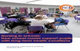 Nursing in schools: How school nurses support pupils with ... · Nursing in schools: how school nurses support pupils with long-term health conditions A. Edwards, C. Street & K. Rix
