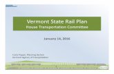 State Rail Plan house - legislature.vermont.gov file3 Vermont State Rail Plan Purpose of the State Rail Plan • Provides a framework for future rail investments – State funds –