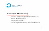 -Direct and Indirect Forwarding in Hosts and Routers ...fmartignon/documenti/reseaux/3-RoutingForwarding... · Packet Forwarding IP uses the forwarding capabilities of underlying