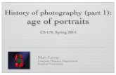 History of photography (part 1): age of portraits · History of photography (part 1): age of portraits Marc Levoy Computer Science Department Stanford University CS 178, Spring 2014