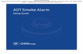 ADT Smoke Alarm - adt.com · Recommended Protection: Fire authorities recommend you put individual smoke alarms in or near all rooms where fire is most likely to break out (apart