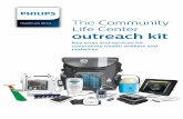 ˆˇ˛˘˚ ˘ ˇ˛ Life Center outreach kit - Philips · 2 Philips Community Life Center backpack Introducing the Philips CLC outreach kit Catchment area 1000 people. An integral