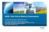 IEEE: The Force Behind Innovationsites.ieee.org/scv-ces/files/2015/06/IEEE-Intro.pdf · IEEE: The Force Behind Innovation Joseph Wei (joseph.wei@ieee.org) Chair, IEEE Consumer Electronics