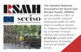 The Swedish National Association for Social ... - seciso.org · The goal of the advo-cacy work of RSMH is to influence, enlighten and inspire society and its decision makers to give