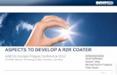 ASPECTS TO DEVELOP A R2R COATER - AIMCAL · AIMCAL EUROPE PRAGUE 2012 ASPECTS TO DEVELOP A R2R COATER AIMCAL Europe Prague Conference 2012 SCHMID Vacuum Technology GmbH, Karlstein,