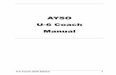 AYSO U-6 Coach Manual - bsbproduction.s3.amazonaws.com · AYSO Philosophy U-6 Coach–2009 Edition 7 AYSO Philosophy This section provides a brief introduction to AYSO’s Vision,