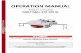 OPERATION MANUAL - Utilaje fier forjat, timplarie lemn ... · OPERATION MANUAL MULTI RIP SAW MULTIMAX 170-500 XL WARNING! The operator must thoroughly read this manual before operation.