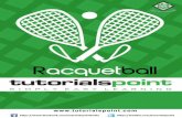 About the Tutorial - tutorialspoint.com · Racquetball 3 Racquetball is a popular indoor racquet sport where players use a specially designed racket to play with a hollow rubber ball
