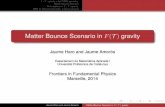 Matter Bounce Scenario in F(T) gravityffp14.cpt.univ-mrs.fr/DOCUMENTS/SLIDES/HARO_Jaume.pdf · Jaume Haro and Jaume Amoros´ Matter Bounce Scenario in F(T)gravity. F(T)gravity in